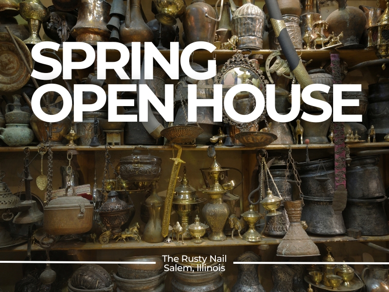 The Rusty Nail Spring Open House 